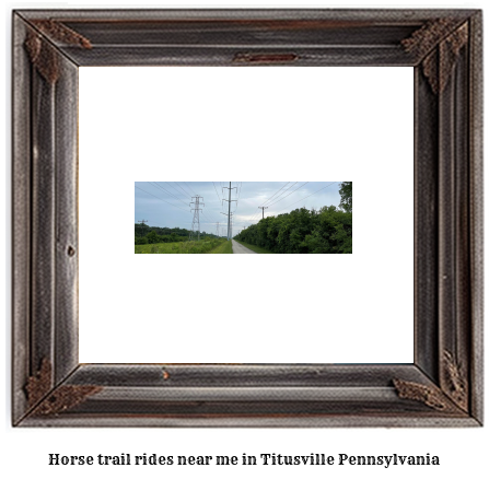 horse trail rides near me in Titusville, Pennsylvania